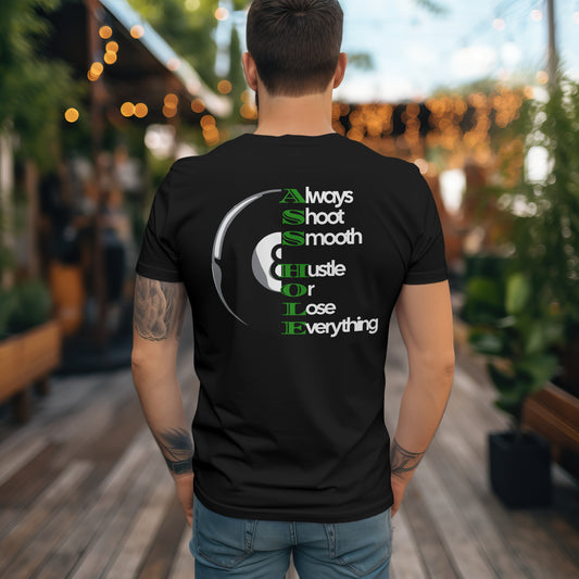 Pool Player TShirt - Hustle Or Lose Everything - 8Ball - Money Green