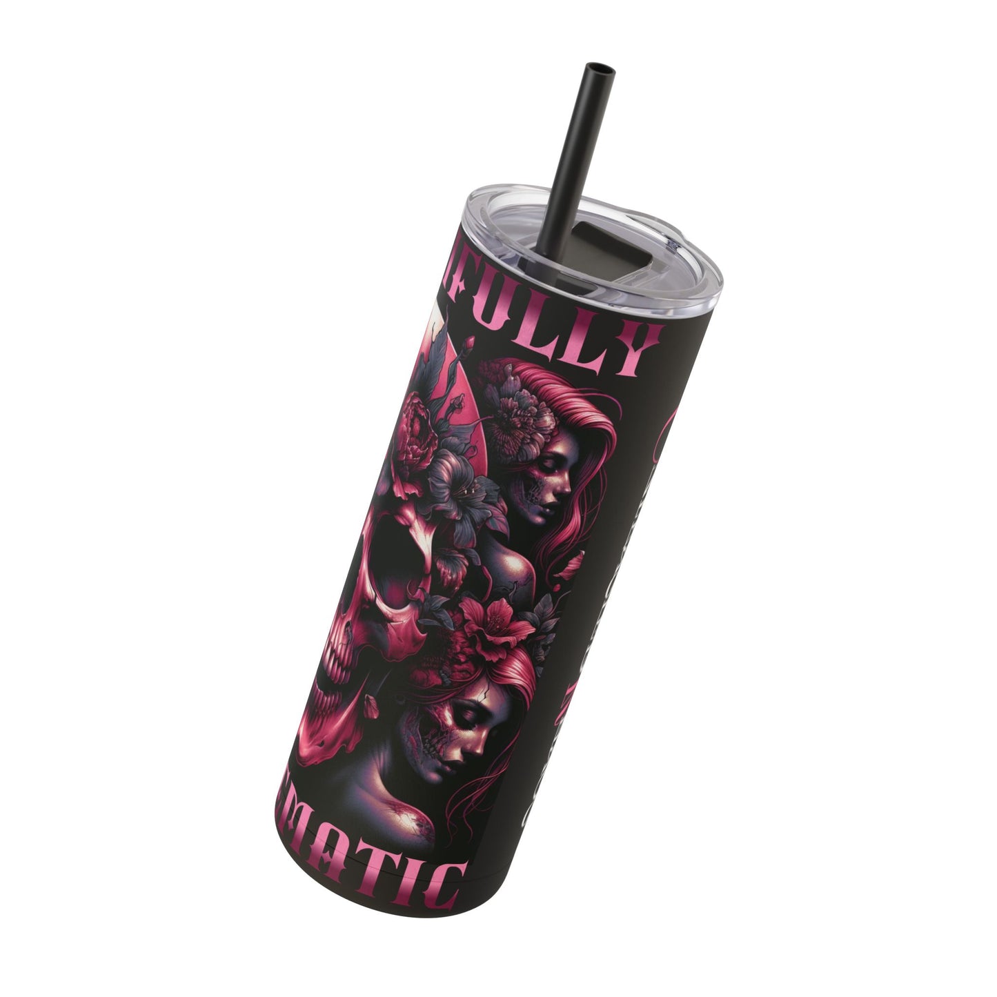 Beautifully Problematic - 20oz Skull & Floral Design | Perfect for Coffee Lovers