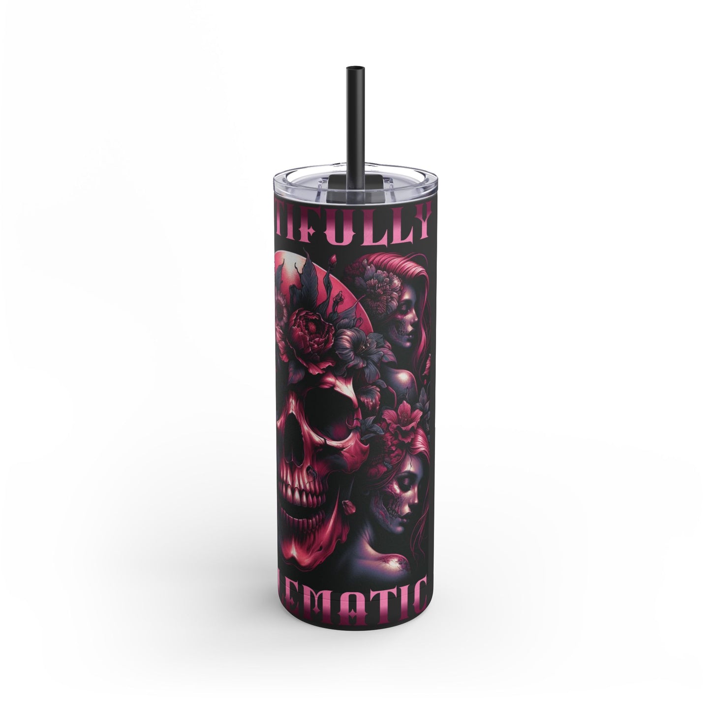 Beautifully Problematic - 20oz Skull & Floral Design | Perfect for Coffee Lovers