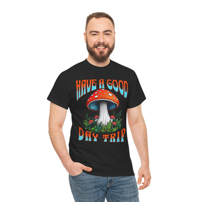 Have a Good Day Trip Unisex Heavy Cotton Tee - Fun Mushroom Graphic T-Shirt - Express Delivery available