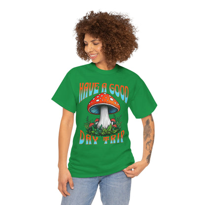 Have a Good Day Trip Unisex Heavy Cotton Tee - Fun Mushroom Graphic T-Shirt - Express Delivery available