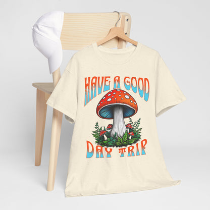 Have a Good Day Trip Unisex Heavy Cotton Tee - Fun Mushroom Graphic T-Shirt - Express Delivery available