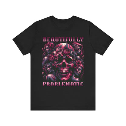 Beautifully Problematic Skull Tee | Edgy Graphic T-Shirt for Bold Individuals Express Delivery available