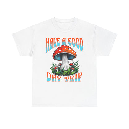 Have a Good Day Trip Unisex Heavy Cotton Tee - Fun Mushroom Graphic T-Shirt - Express Delivery available