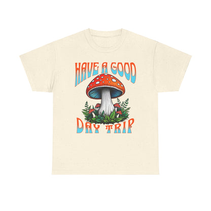 Have a Good Day Trip Unisex Heavy Cotton Tee - Fun Mushroom Graphic T-Shirt - Express Delivery available