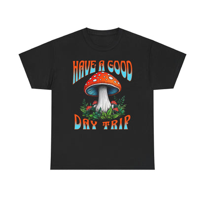 Have a Good Day Trip Unisex Heavy Cotton Tee - Fun Mushroom Graphic T-Shirt - Express Delivery available